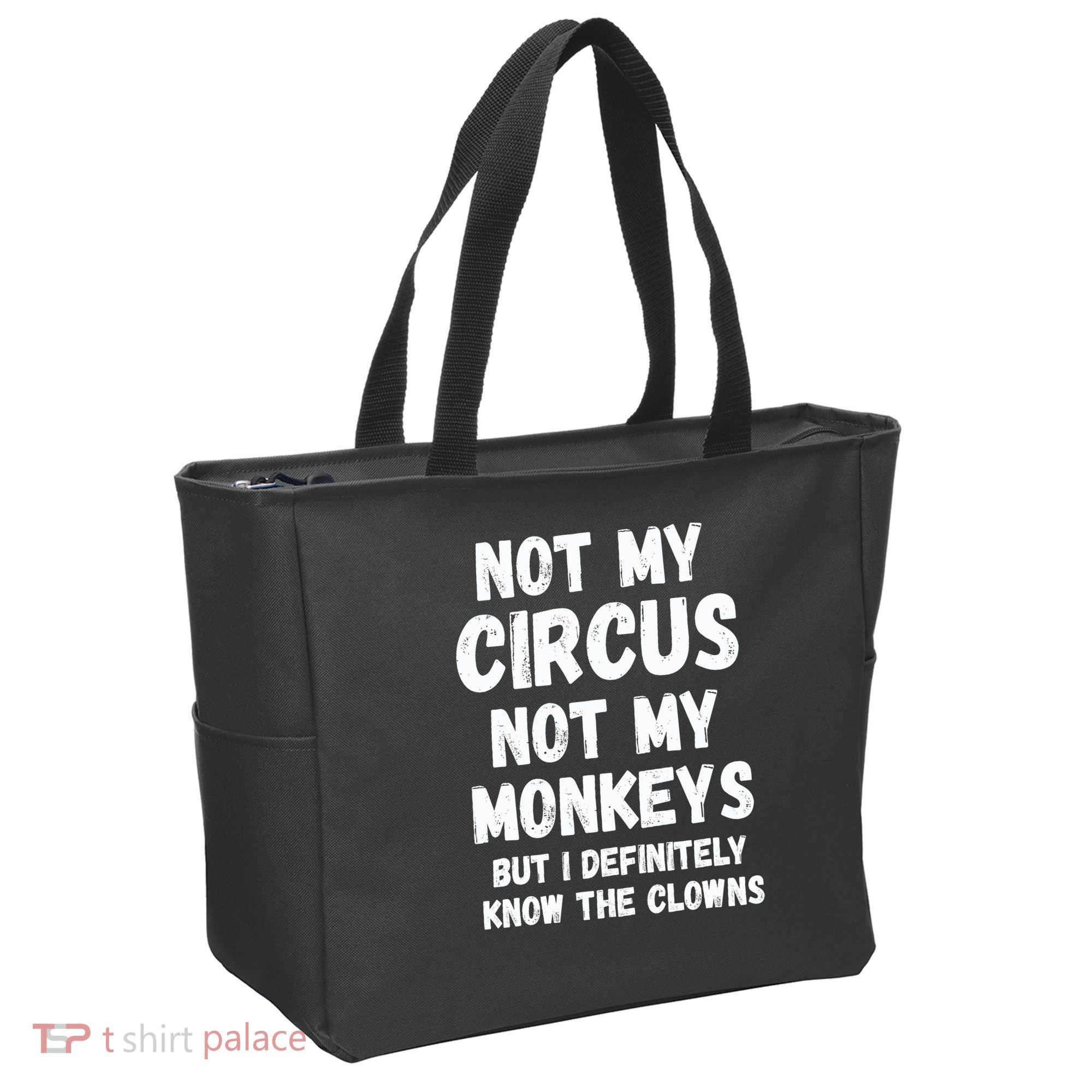Not My Circus Not My Monkeys But I Definitely Know The Clowns Tote Bag