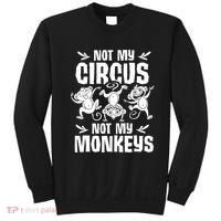 Not My Circus Not My Monkeys Saying Animal Lover Monkey Sweatshirt thumb 0