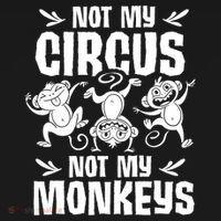 Not My Circus Not My Monkeys Saying Animal Lover Monkey T-Shirt thumb 7