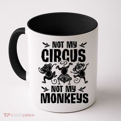 Not My Circus Not My Monkeys Saying Animal Lover Monkey Coffee Mug