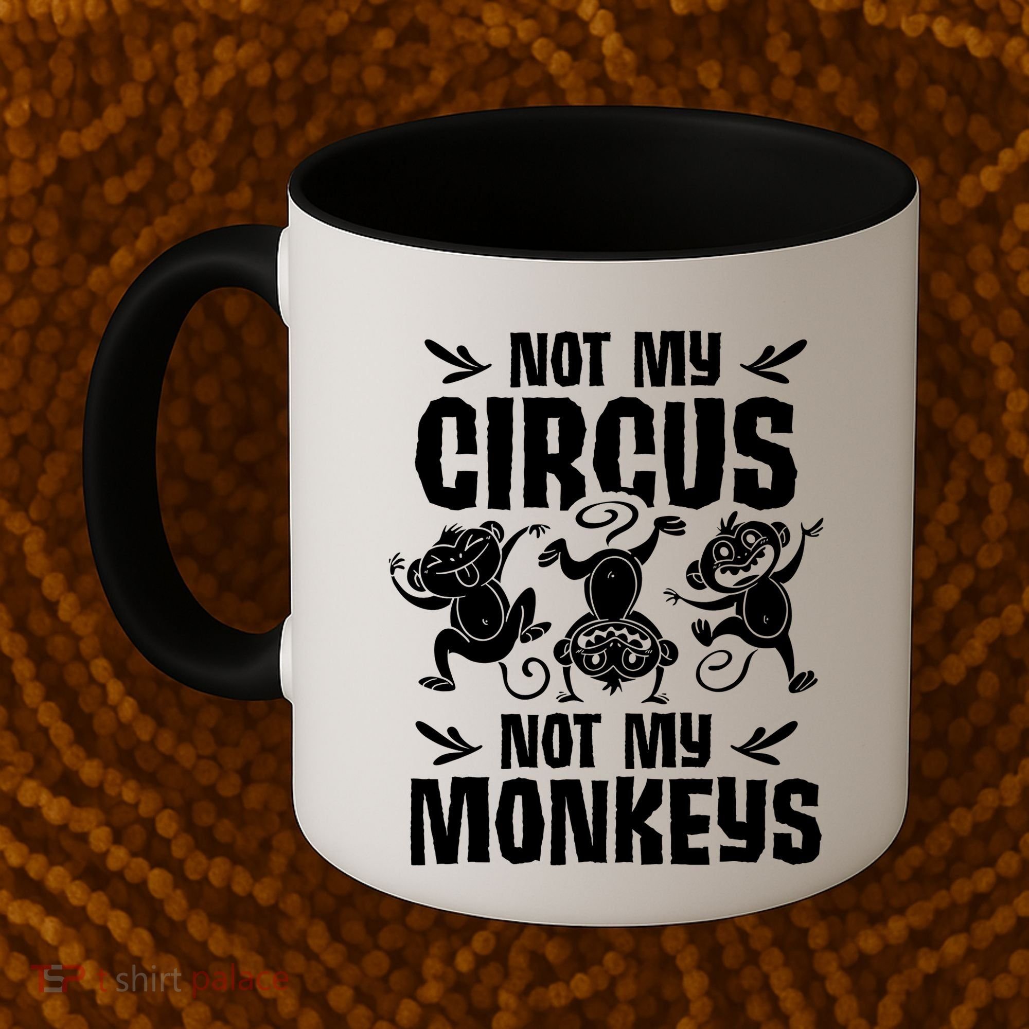 Not My Circus Not My Monkeys Saying Animal Lover Monkey Coffee Mug