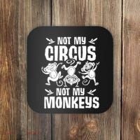 Not My Circus Not My Monkeys Saying Animal Lover Monkey Coaster thumb 0