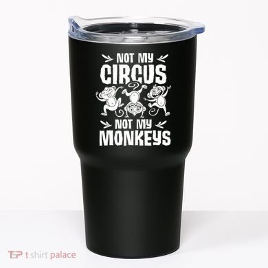 Not My Circus Not My Monkeys Saying Animal Lover Monkey Tumbler