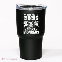 Not My Circus Not My Monkeys Saying Animal Lover Monkey Tumbler thumb 0