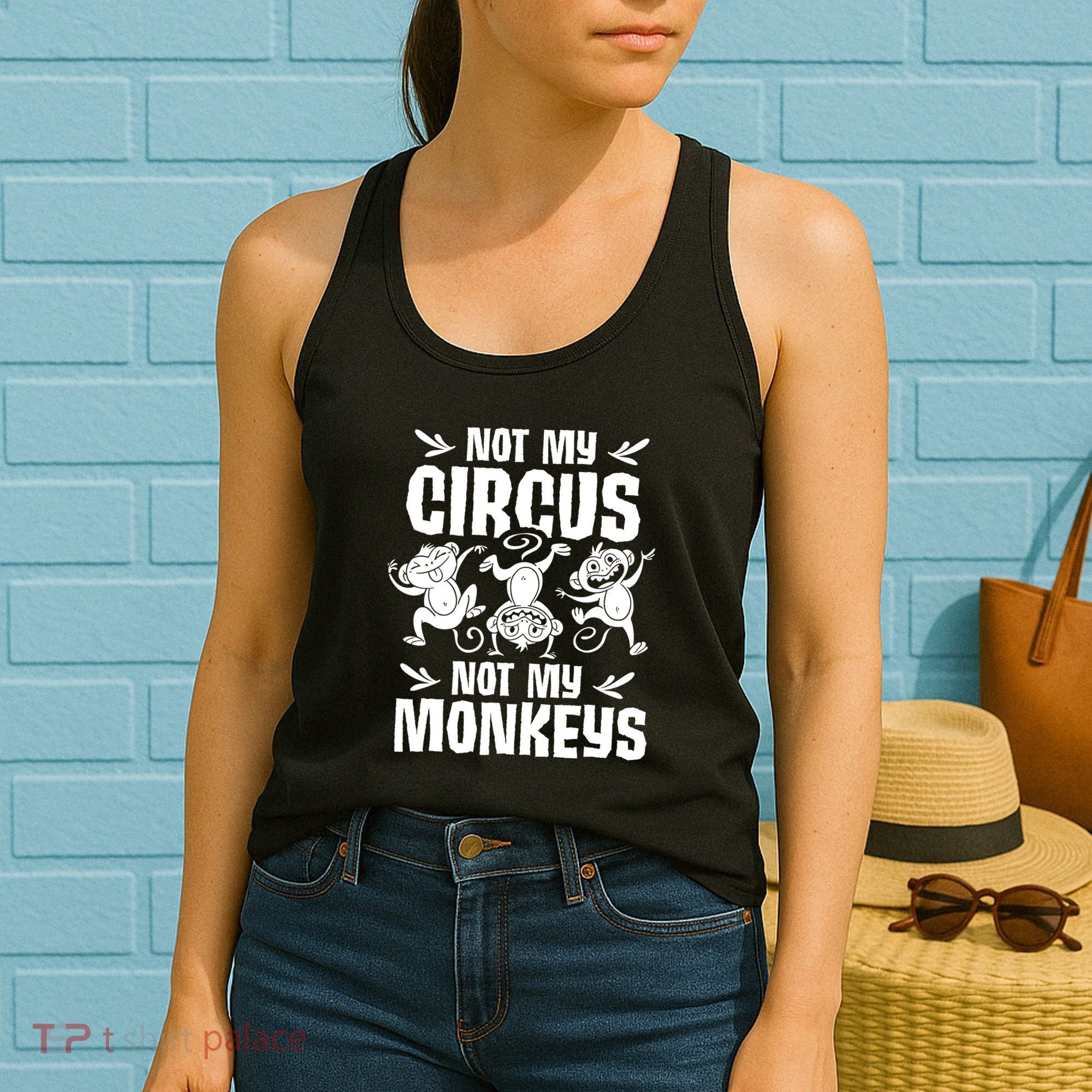 Not My Circus Not My Monkeys Saying Animal Lover Monkey Women's Tank Top