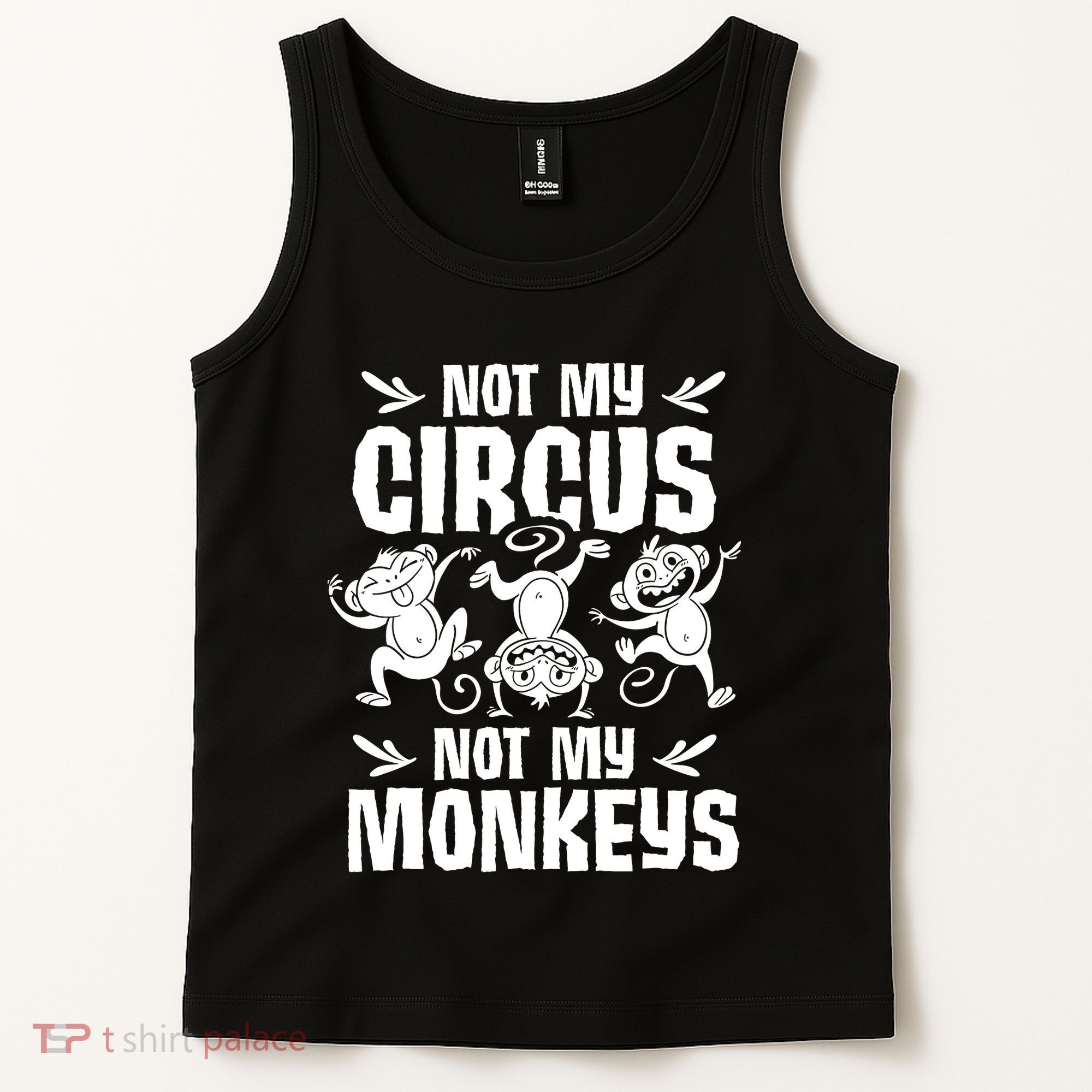Not My Circus Not My Monkeys Saying Animal Lover Monkey Tank Top