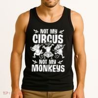 Not My Circus Not My Monkeys Saying Animal Lover Monkey Tank Top thumb 3