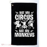 Not My Circus Not My Monkeys Saying Animal Lover Monkey Golf Towel thumb 0