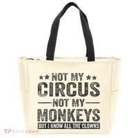 Not My Circus Not My Monkeys But I Know All The Clowns Tote Bag thumb 0