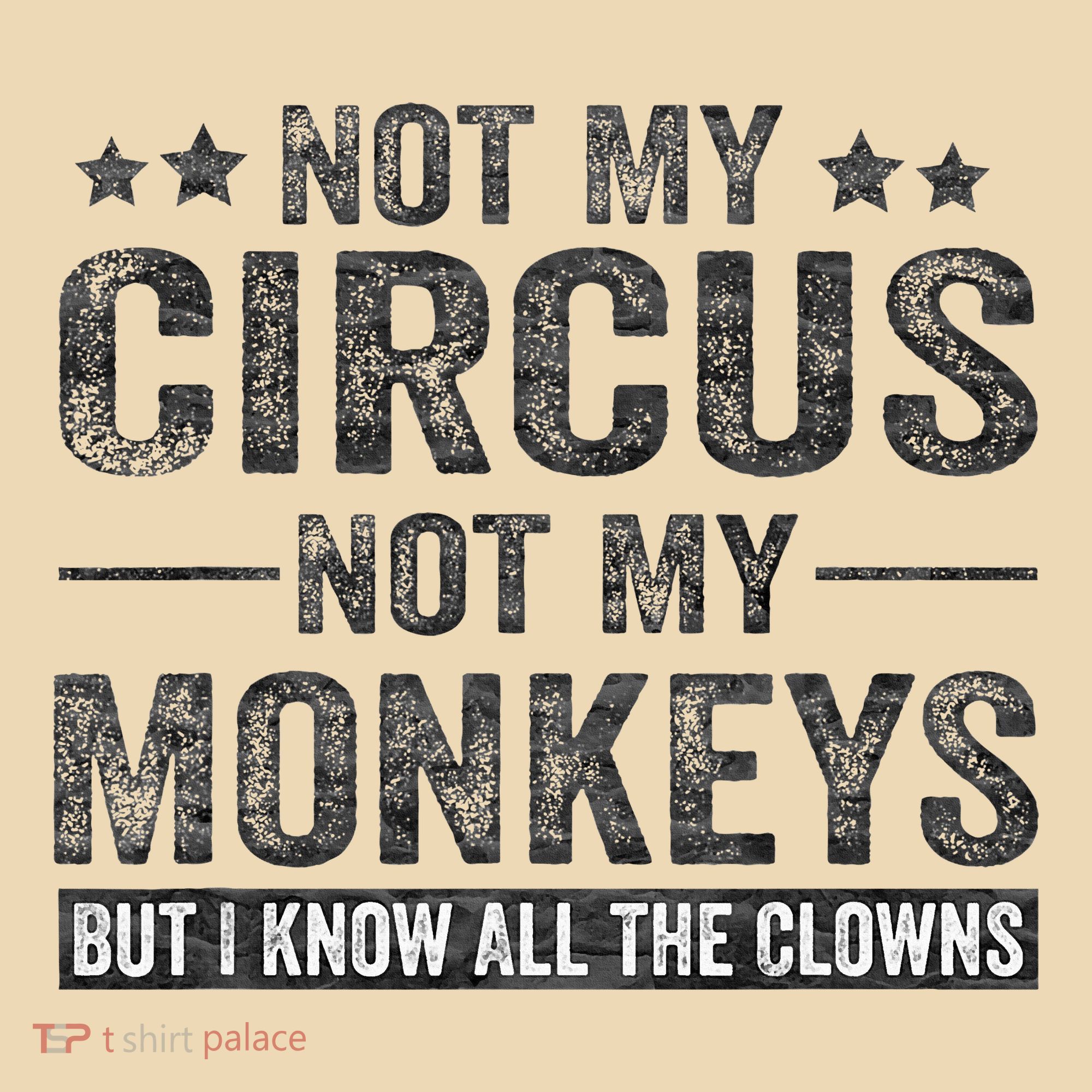 Not My Circus Not My Monkeys But I Know All The Clowns Tote Bag