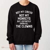 Not My Circus Not My Monkeys But I Definitely Know Nanny Women's Sweatshirt thumb 0
