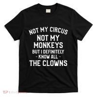 Not My Circus Not My Monkeys But I Definitely Know Nanny T-Shirt thumb 0