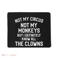 Not My Circus Not My Monkeys But I Definitely Know Nanny Mousepad thumb 0