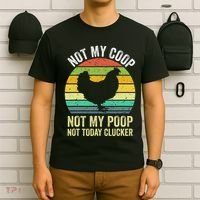 Not My Coop Not My Poop Not Today Clucker Chicken Hen Farmer T-Shirt thumb 6
