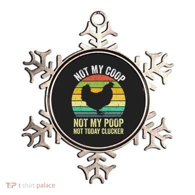 Not My Coop Not My Poop Not Today Clucker Chicken Hen Farmer Ornament