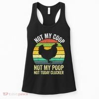Not My Coop Not My Poop Not Today Clucker Chicken Hen Farmer Women's Tank Top thumb 0