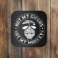 Not My Circus Not My Monkeys Coaster thumb 0