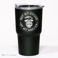 Not My Circus Not My Monkeys Tumbler thumb 0