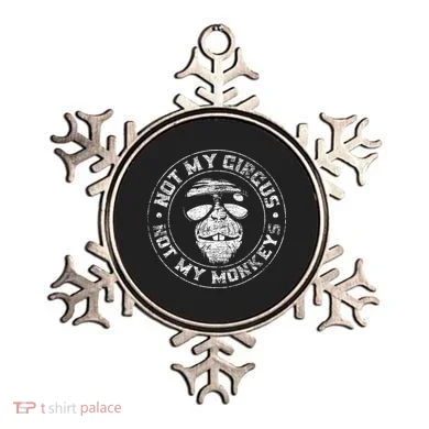 Not My Circus Not My Monkeys Ornament