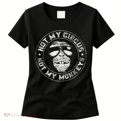 Not My Circus Not My Monkeys Women's T-Shirt