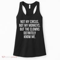 Not My Circus Not My Monkeys But The Clowns Definitely Know Women's Tank Top thumb 0