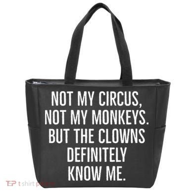Not My Circus Not My Monkeys But The Clowns Definitely Know Tote Bag