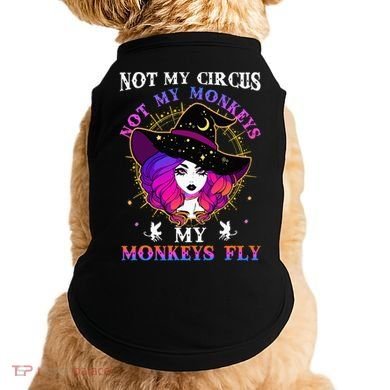 Not My Circus Not My Monkeys My Monkeys Fly Witch Halloween Doggie Tank