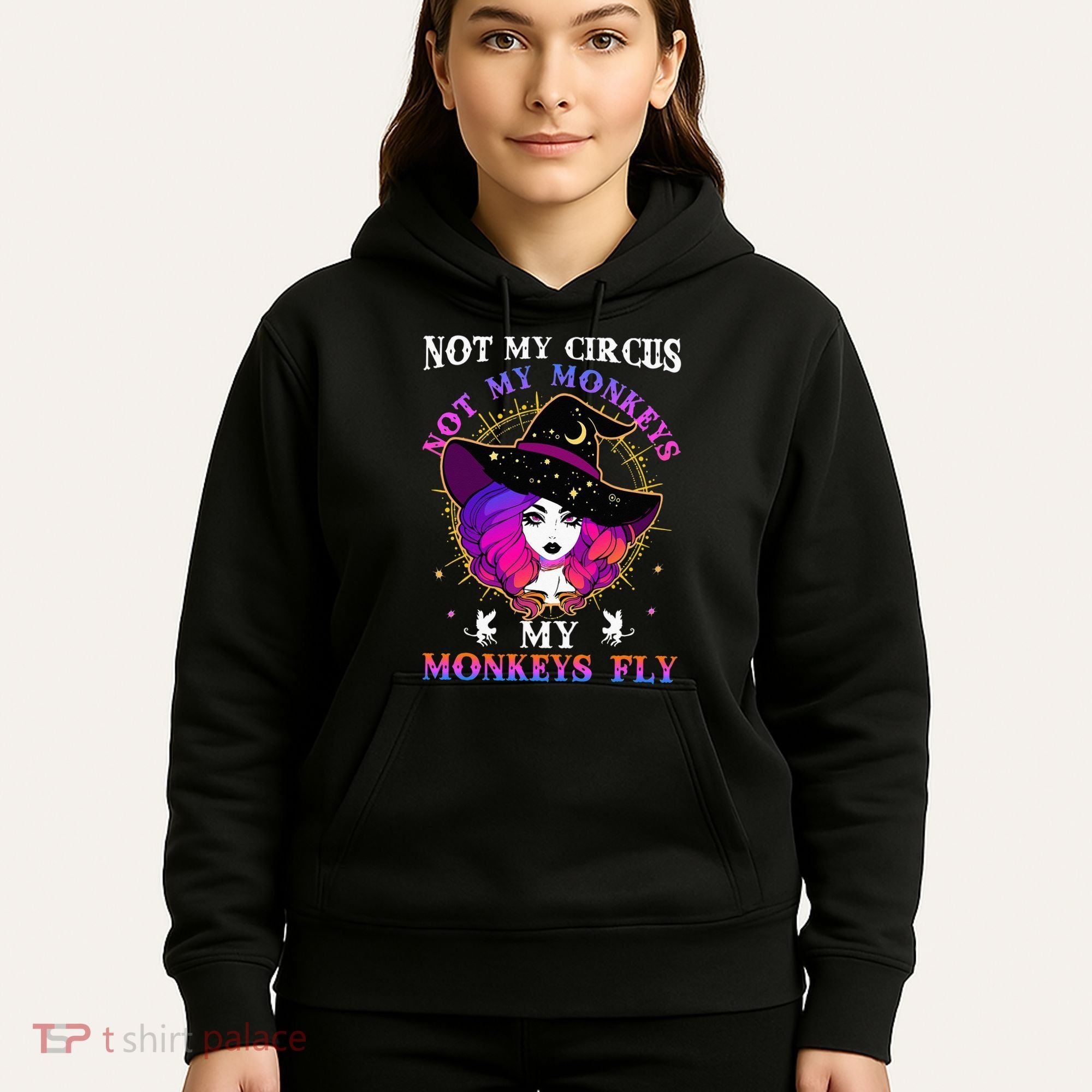 Not My Circus Not My Monkeys My Monkeys Fly Witch Halloween Hoodie