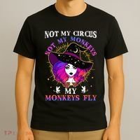 Not My Circus Not My Monkeys My Monkeys Fly Witch Halloween T-Shirt thumb 3