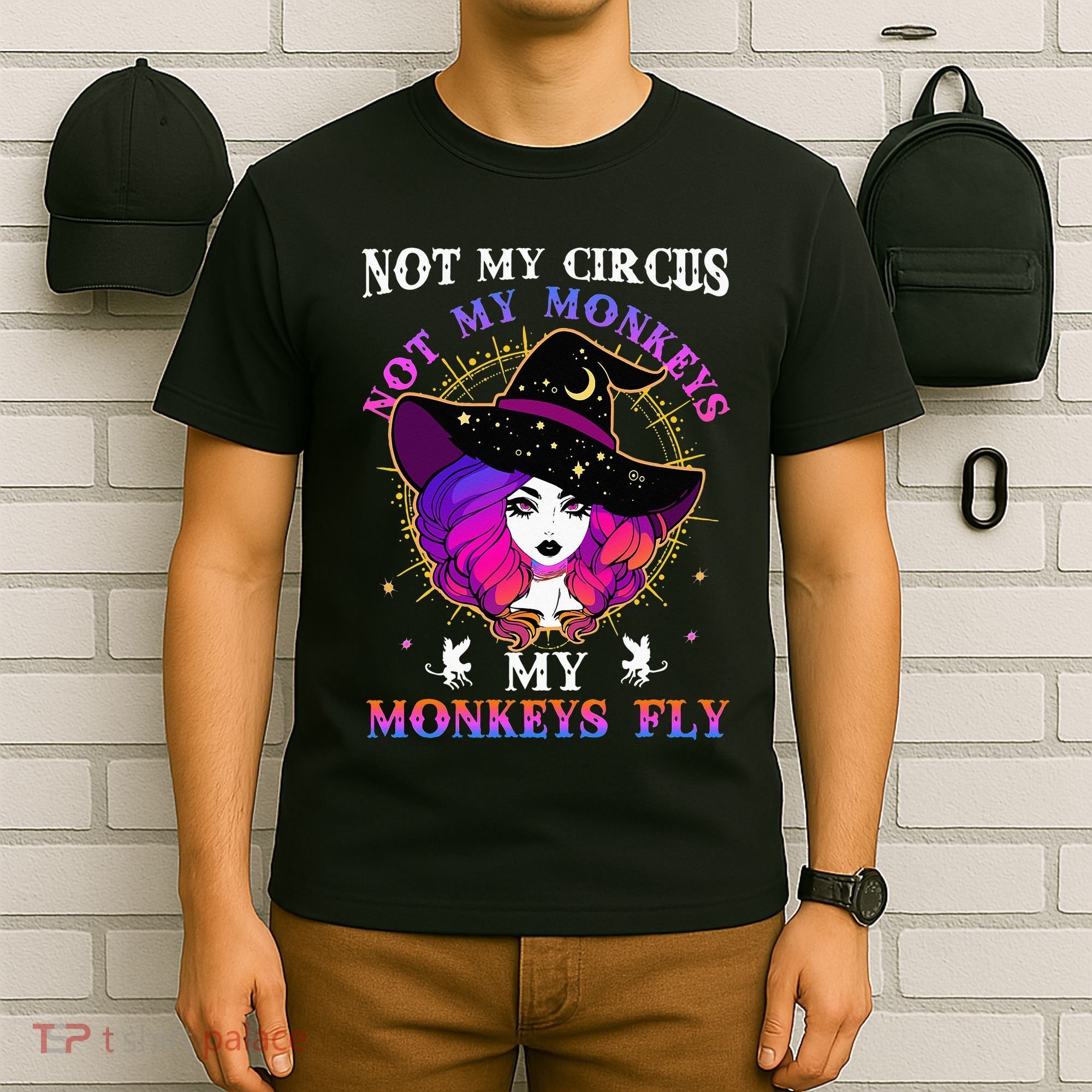 Not My Circus Not My Monkeys My Monkeys Fly Witch Halloween T-Shirt