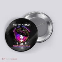 Not My Circus Not My Monkeys My Monkeys Fly Witch Halloween Button thumb 0