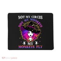 Not My Circus Not My Monkeys My Monkeys Fly Witch Halloween Mousepad thumb 0