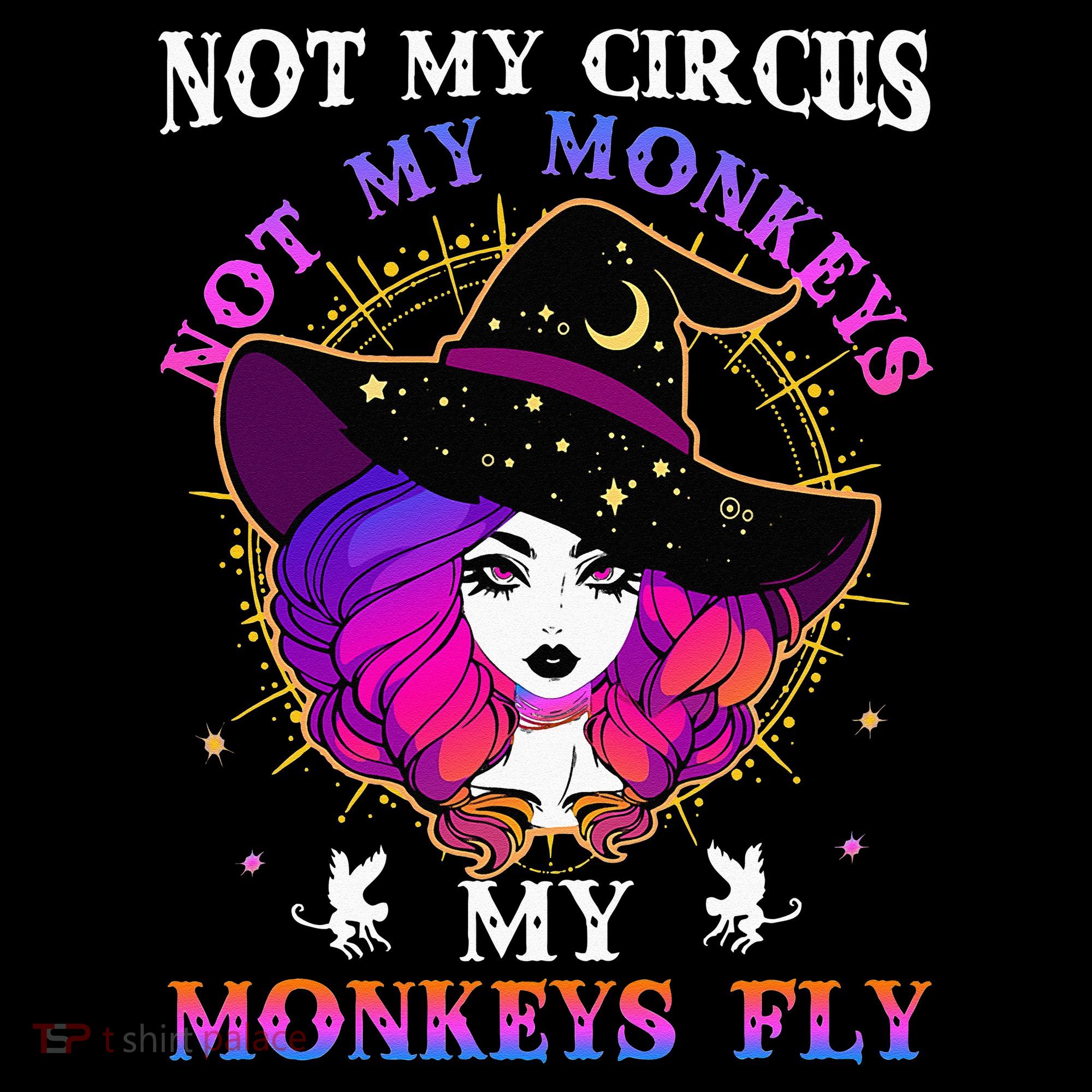 Not My Circus Not My Monkeys My Monkeys Fly Witch Halloween Women's Tank Top
