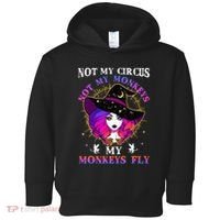 Not My Circus Not My Monkeys My Monkeys Fly Witch Halloween Toddler Hoodie thumb 0