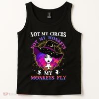 Not My Circus Not My Monkeys My Monkeys Fly Witch Halloween Tank Top thumb 2