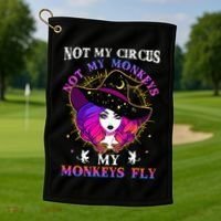 Not My Circus Not My Monkeys My Monkeys Fly Witch Halloween Golf Towel thumb 1