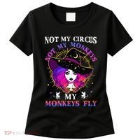 Not My Circus Not My Monkeys My Monkeys Fly Witch Halloween Women's T-Shirt thumb 0