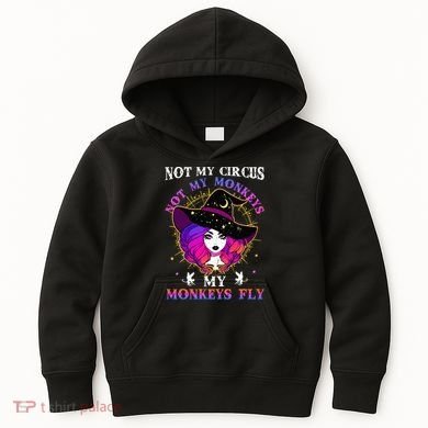 Not My Circus Not My Monkeys My Monkeys Fly Witch Halloween Kids Hoodie