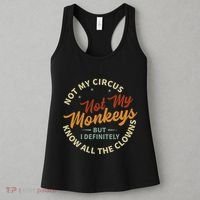 Not My Circus Not My Monkeys But I Know All The Clowns Women's Tank Top thumb 3