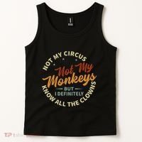Not My Circus Not My Monkeys But I Know All The Clowns Tank Top thumb 2