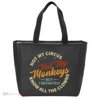 Not My Circus Not My Monkeys But I Know All The Clowns Tote Bag thumb 0