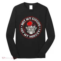 Not My Circus Not My Monkeys Long Sleeve Shirt thumb 0