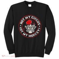 Not My Circus Not My Monkeys Sweatshirt thumb 0