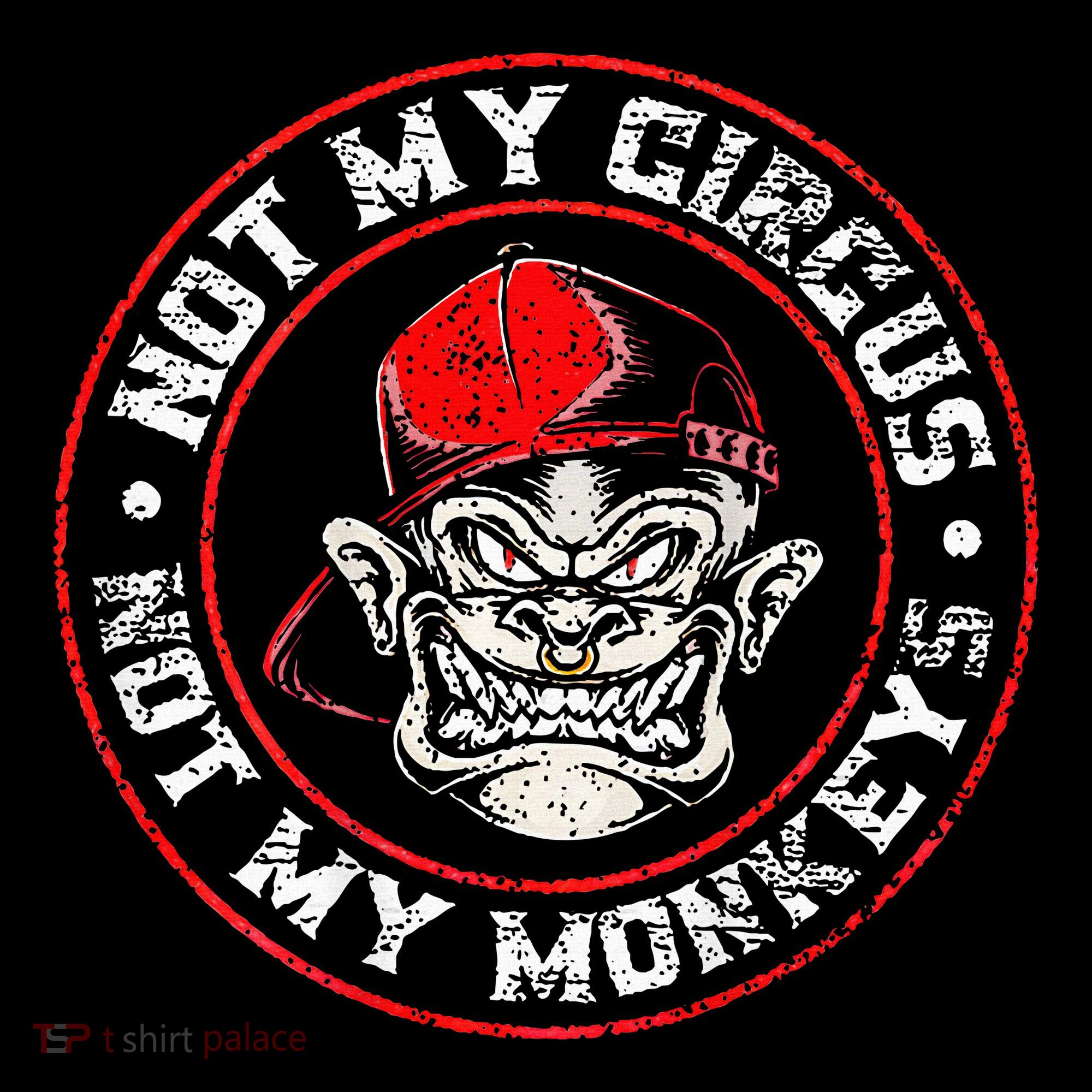 Not My Circus Not My Monkeys Sweatshirt