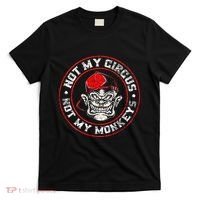 Not My Circus Not My Monkeys T-Shirt thumb 0