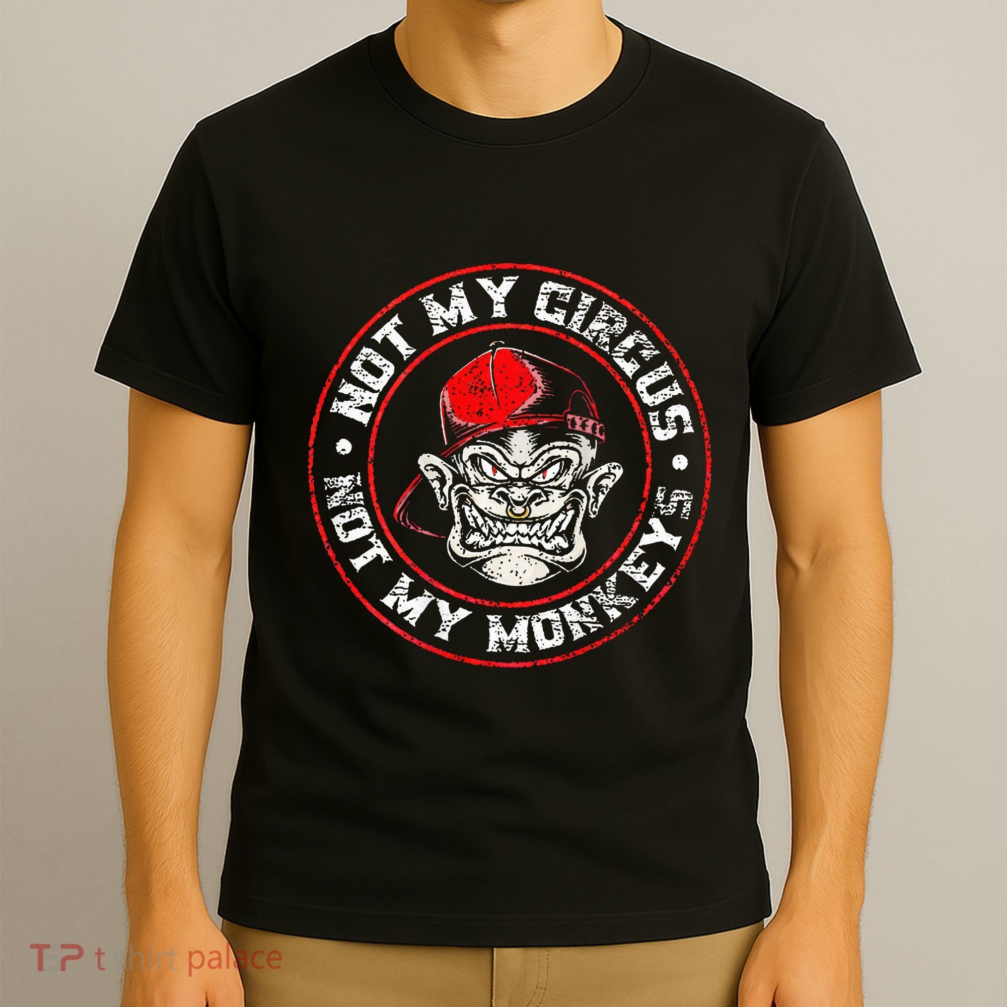 Not My Circus Not My Monkeys T-Shirt