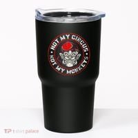 Not My Circus Not My Monkeys Tumbler thumb 0