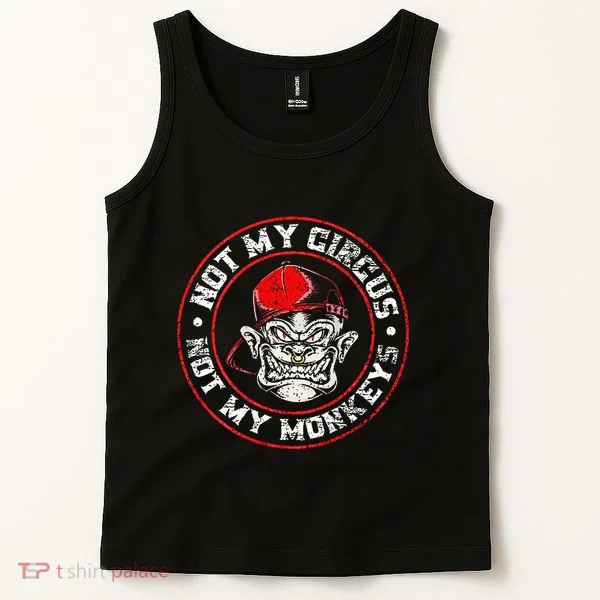 Not My Circus Not My Monkeys Tank Top