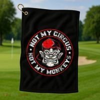 Not My Circus Not My Monkeys Golf Towel thumb 1