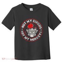 Not My Circus Not My Monkeys Toddler T-Shirt thumb 0